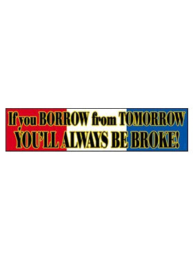 Sayings & Statements Borrow Tomorrow