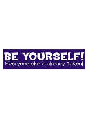 Sayings & Statements Be Yourself