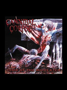 Cannibal Corpse Tomb of the Mutilated