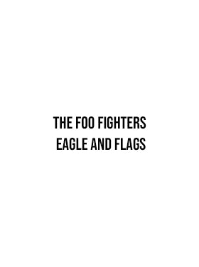 The Foo Fighters Eagle and Flags