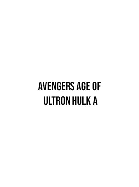 Avengers Age of Ultron Hulk A