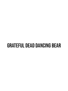 Grateful Dead Dancing Bear