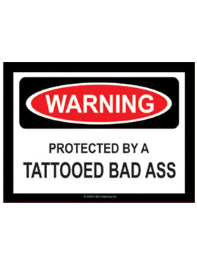 Sayings & Statements Tattooed Bad Ass