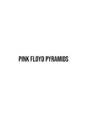 Pink Floyd Pyramids