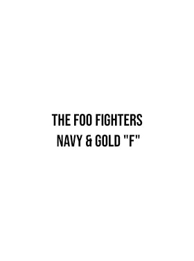 The Foo Fighters Navy & Gold "F"