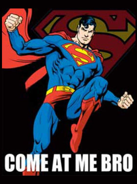Superman Come At Me Bro Tall