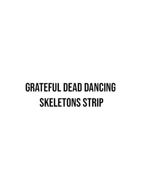 Grateful Dead Dancing Skeletons Strip