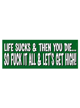 Weed Indeed!! Life Sucks