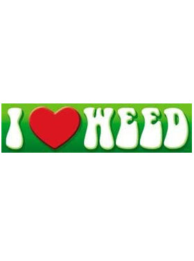 Weed Indeed!! I Love Weed